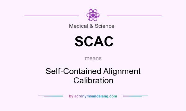 What does SCAC mean? It stands for Self-Contained Alignment Calibration