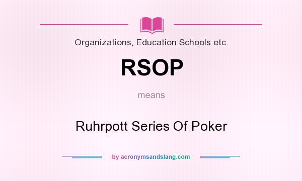 What does RSOP mean? It stands for Ruhrpott Series Of Poker