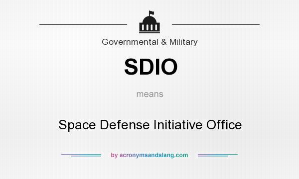 What does SDIO mean? It stands for Space Defense Initiative Office