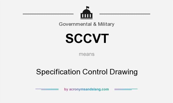 What does SCCVT mean? It stands for Specification Control Drawing