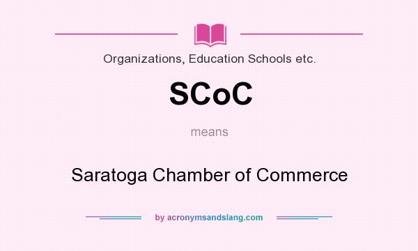 What does SCoC mean? It stands for Saratoga Chamber of Commerce