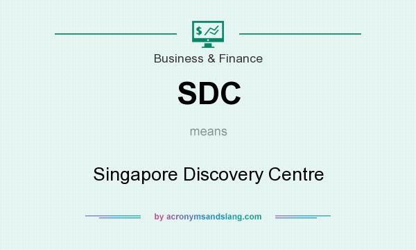 What does SDC mean? It stands for Singapore Discovery Centre