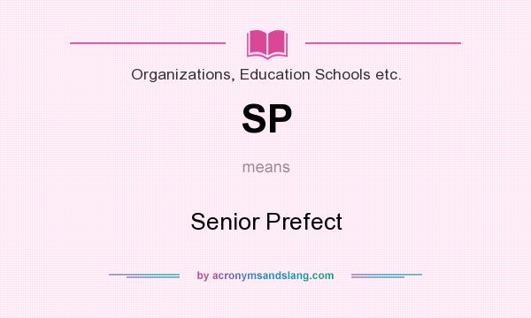 What does SP mean? It stands for Senior Prefect