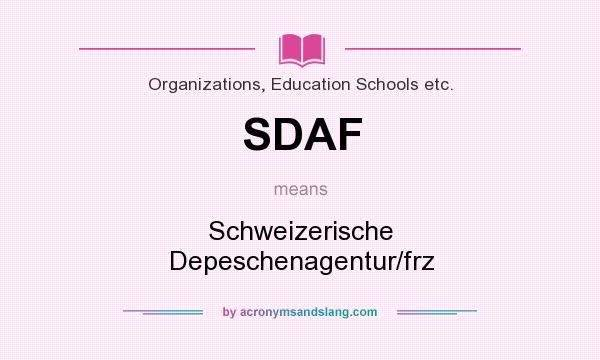 What does SDAF mean? It stands for Schweizerische Depeschenagentur/frz
