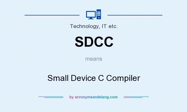What does SDCC mean? It stands for Small Device C Compiler