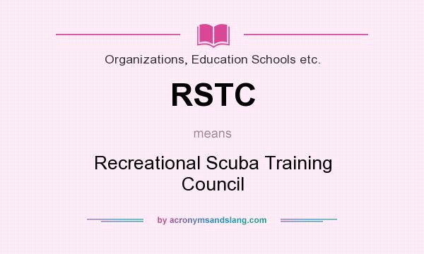 What does RSTC mean? It stands for Recreational Scuba Training Council