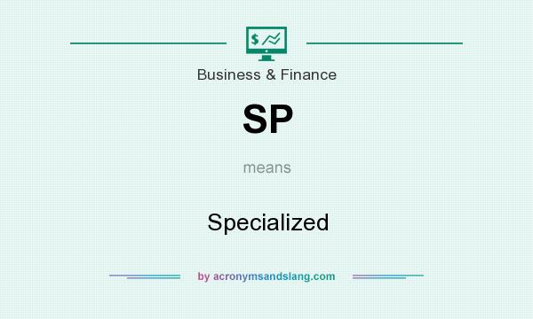 What does SP mean? It stands for Specialized