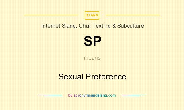 What does SP mean? It stands for Sexual Preference
