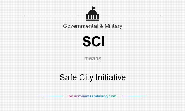 What does SCI mean? It stands for Safe City Initiative