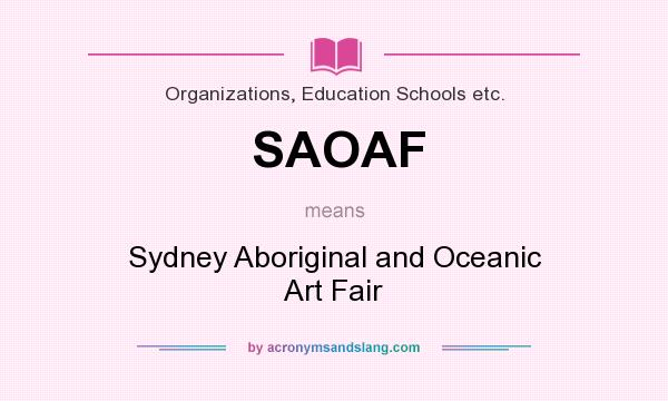 What does SAOAF mean? It stands for Sydney Aboriginal and Oceanic Art Fair