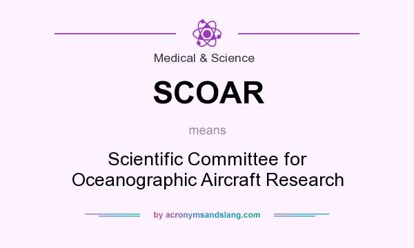 What does SCOAR mean? It stands for Scientific Committee for Oceanographic Aircraft Research