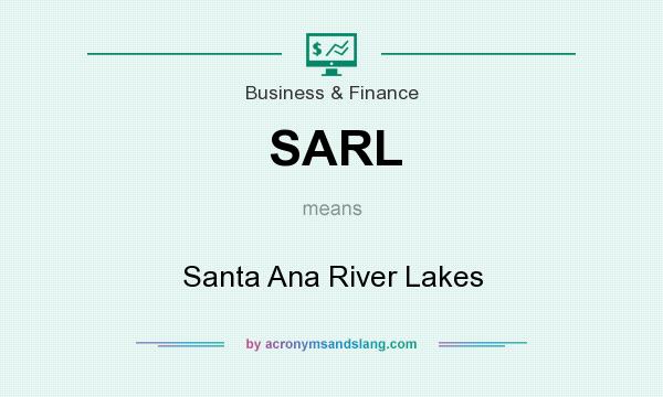 What does SARL mean? It stands for Santa Ana River Lakes