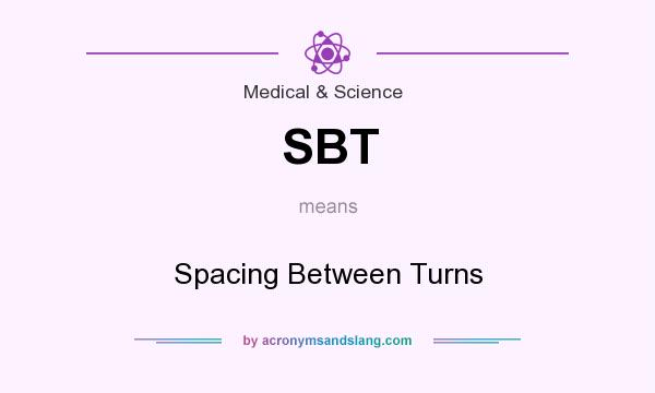 What does SBT mean? It stands for Spacing Between Turns
