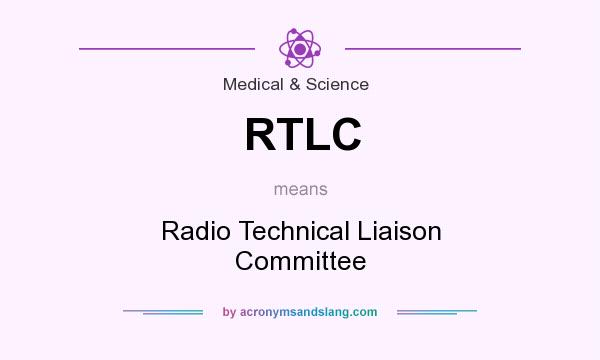 What does RTLC mean? It stands for Radio Technical Liaison Committee