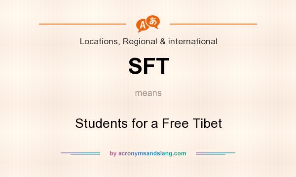 What does SFT mean? It stands for Students for a Free Tibet