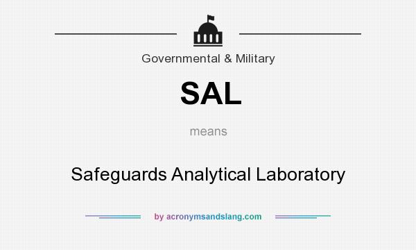 What does SAL mean? It stands for Safeguards Analytical Laboratory