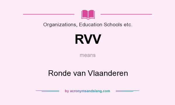 What does RVV mean? It stands for Ronde van Vlaanderen