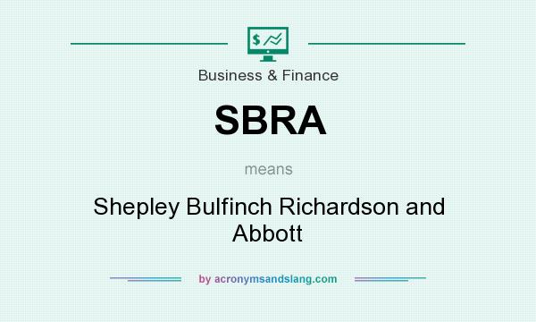 What does SBRA mean? It stands for Shepley Bulfinch Richardson and Abbott