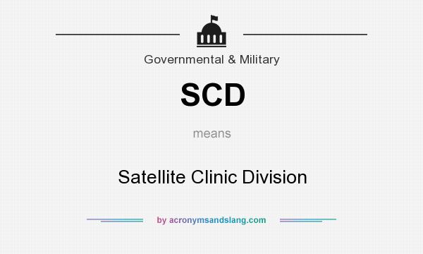 What does SCD mean? It stands for Satellite Clinic Division