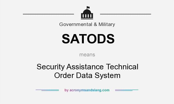 What does SATODS mean? It stands for Security Assistance Technical Order Data System
