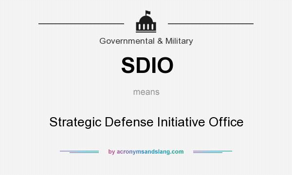 What does SDIO mean? It stands for Strategic Defense Initiative Office