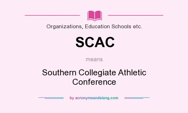 What does SCAC mean? It stands for Southern Collegiate Athletic Conference