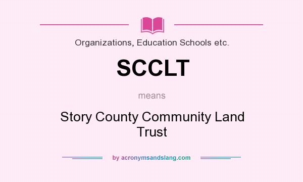 What does SCCLT mean? It stands for Story County Community Land Trust