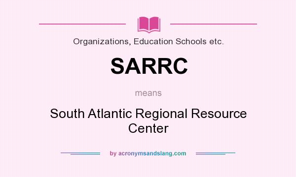What does SARRC mean? It stands for South Atlantic Regional Resource Center