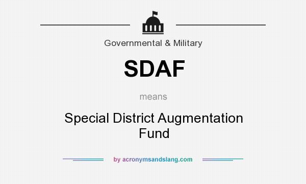 What does SDAF mean? It stands for Special District Augmentation Fund