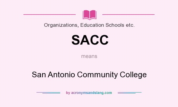 What does SACC mean? It stands for San Antonio Community College