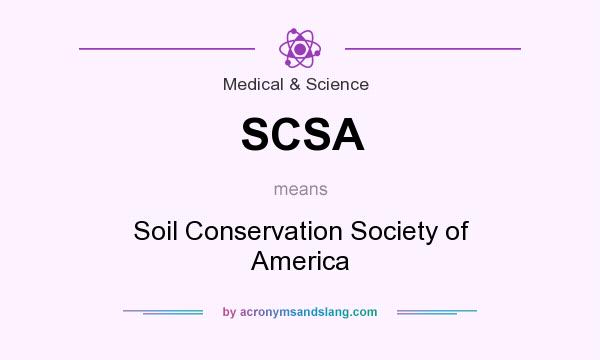What does SCSA mean? It stands for Soil Conservation Society of America