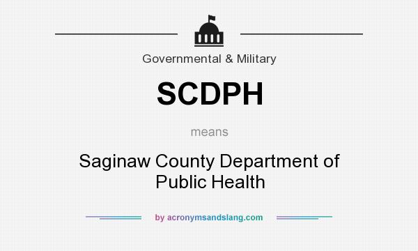 What does SCDPH mean? It stands for Saginaw County Department of Public Health