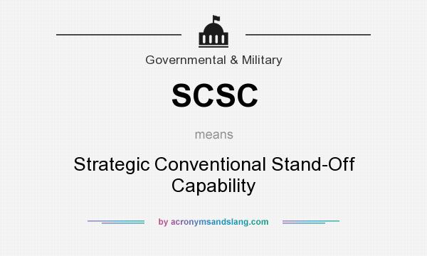 What does SCSC mean? It stands for Strategic Conventional Stand-Off Capability