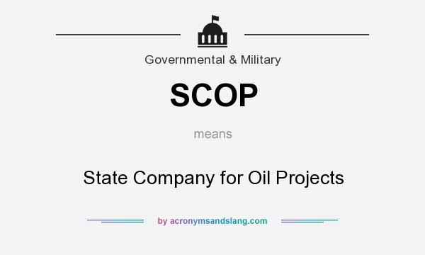 What does SCOP mean? It stands for State Company for Oil Projects