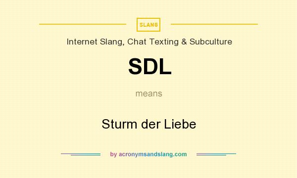 What does SDL mean? It stands for Sturm der Liebe