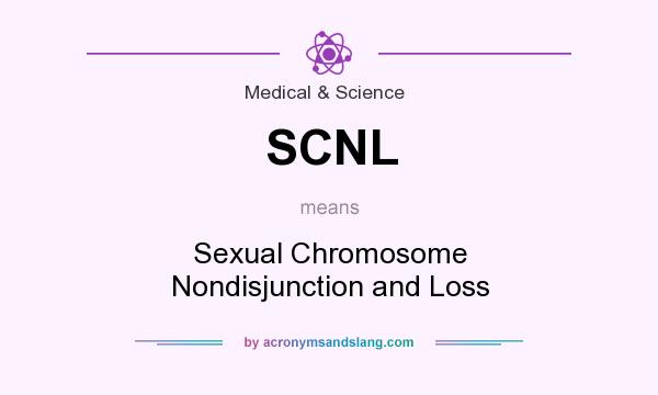 What does SCNL mean? It stands for Sexual Chromosome Nondisjunction and Loss