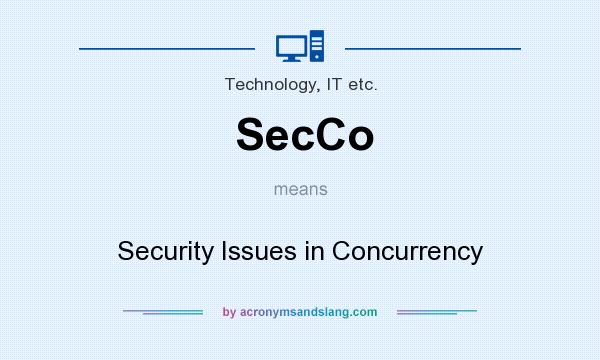 What does SecCo mean? It stands for Security Issues in Concurrency