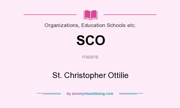 What does SCO mean? It stands for St. Christopher Ottilie