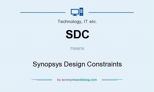 What does SDC mean? It stands for Synopsys Design Constraints