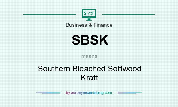 What does SBSK mean? It stands for Southern Bleached Softwood Kraft
