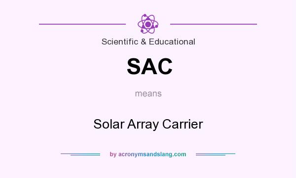 What does SAC mean? It stands for Solar Array Carrier