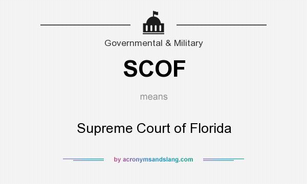 What does SCOF mean? It stands for Supreme Court of Florida