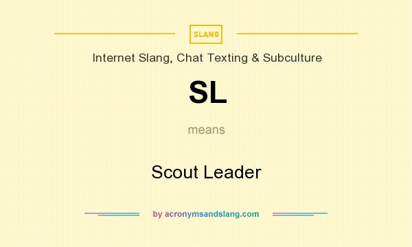 What does SL mean? It stands for Scout Leader