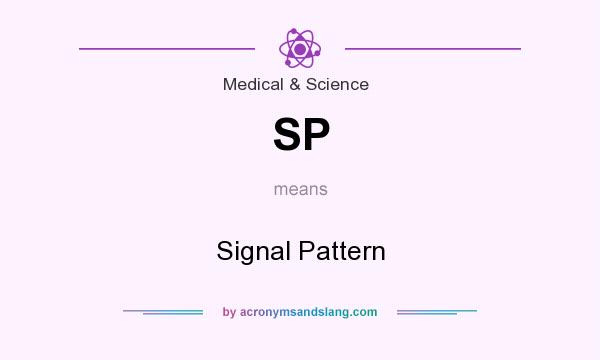 What does SP mean? It stands for Signal Pattern