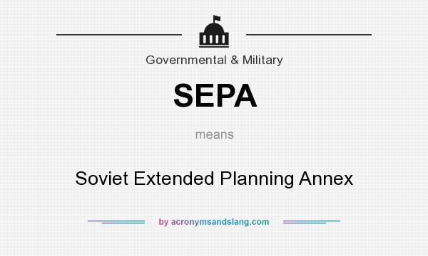 What does SEPA mean? It stands for Soviet Extended Planning Annex