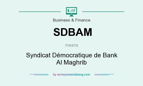 What does SDBAM mean? It stands for Syndicat Démocratique de Bank Al Maghrib