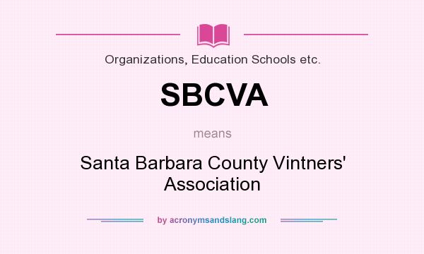 What does SBCVA mean? It stands for Santa Barbara County Vintners` Association