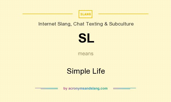 What does SL mean? It stands for Simple Life