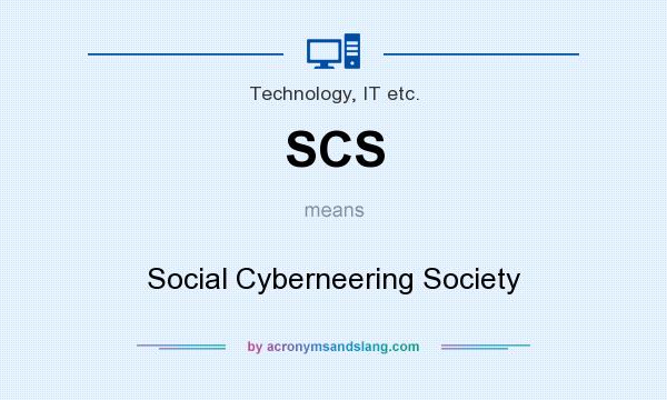 What does SCS mean? It stands for Social Cyberneering Society