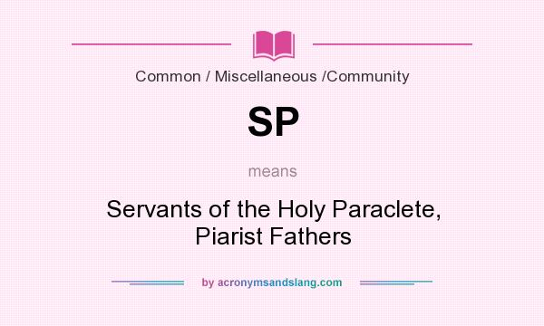 What does SP mean? It stands for Servants of the Holy Paraclete, Piarist Fathers